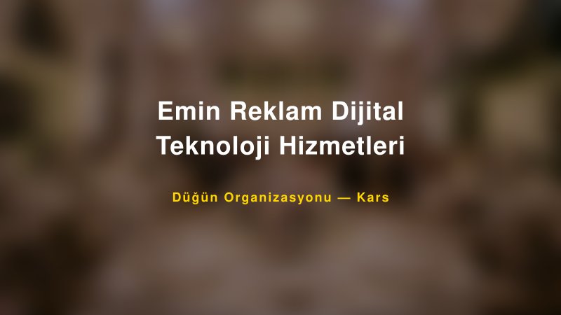 Emin Reklam Dijital Teknoloji Hizmetleri — Kars Kır Düğünü Mekanı Rehberi